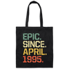 Birthday Gifts Epic Since April 1995 Premium Canvas Tote Bag