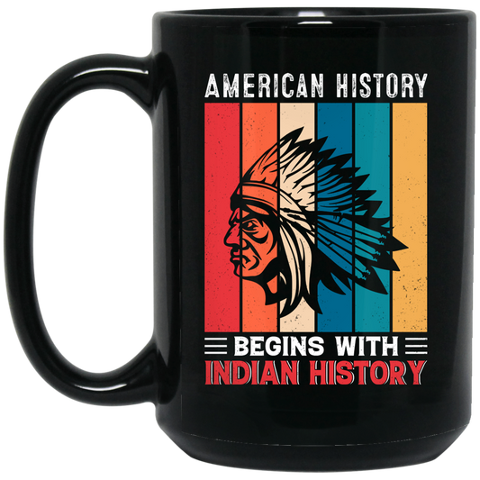 American History Begins With Indian History, Retro Aborigines Black Mug