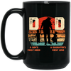 Daddy Gift, Dad Is A Son's First Hero, A Daughter's First Love, Best Dad Black Mug