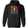 Football Dad, Like A Regular Dad, But Cooler, Cooler Dad Play Football Pullover Hoodie