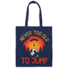 Never Too Old To Jump, Just Jump, Retro Jump Game Canvas Tote Bag