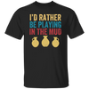 I'd Rather Be Playing In The Mud, Retro Pottery, Play Mud Unisex T-Shirt