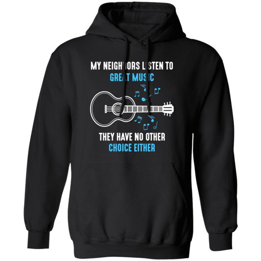 Acoustic Guitar, Musician Neighbors, Music Lover, My Neighbors Love Music Pullover Hoodie