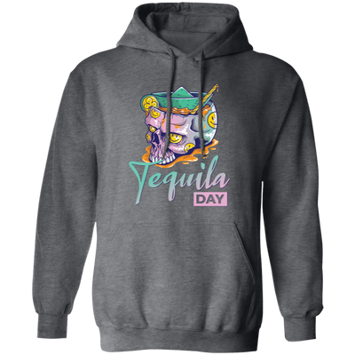 Tequila Day, Tequila In Skull Glass, Happy Tequila Pullover Hoodie