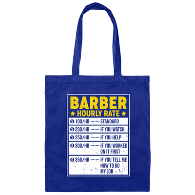 Funny Barber Gift, Barber Sayings, Barber Hourly Rate Gifts, Love Baber Canvas Tote Bag