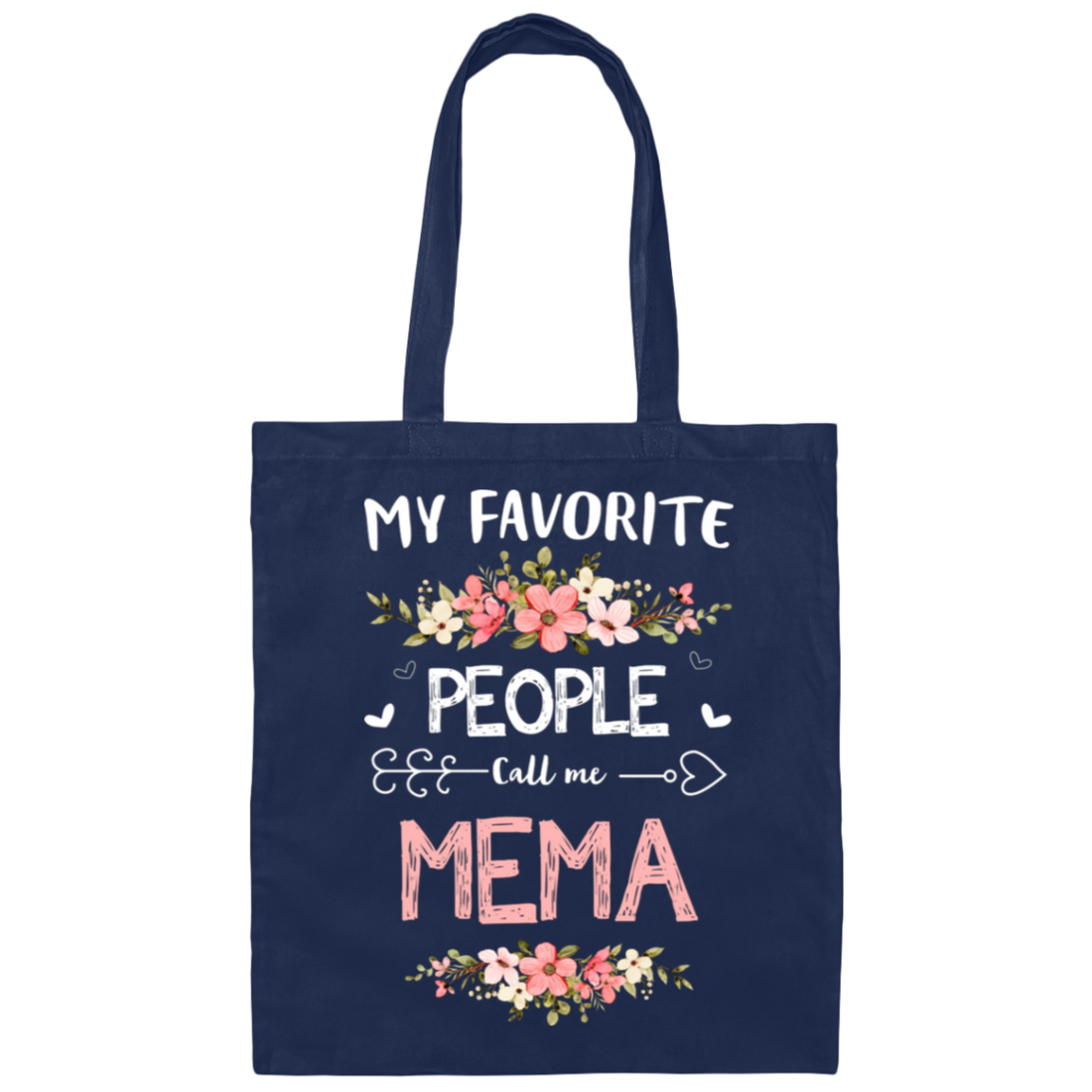 My Favorite People Call Me Mema, Mema Gift, Love Mema white Canvas Tote Bag