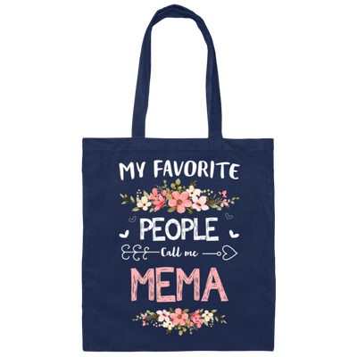 My Favorite People Call Me Mema, Mema Gift, Love Mema white Canvas Tote Bag