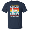 I'm A Farmer Grandpa, Like A Normal Grandpa Just Much Cooler Unisex T-Shirt