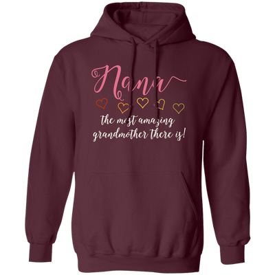 Nana Gift, Love Grandma, The Most Amazing Grandmother There Is Pullover Hoodie