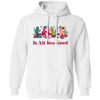 Love Is All You Need, Love Text, Best Love, Cute Valentine Pullover Hoodie