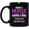 Nurse Gift, Being A Nurse Is Easy, Like Riding A Bike, Except The Bike Is On Fire Black Mug