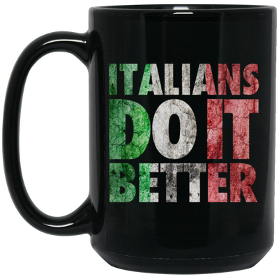 Italians Do It Better, Grunge Style, Best Italian, Love Italians, Best Gift Black Mug