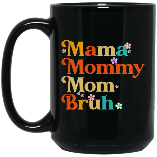 Groovy Mama, Mama Bruh, Mother's Day Gift, Vintage Mom Bruh Black Mug