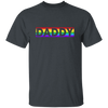 Funny Pride Daddy, Proud Of Gay, Love Lesbian, LGBT Gift, Lgbt Rainbow Unisex T-Shirt