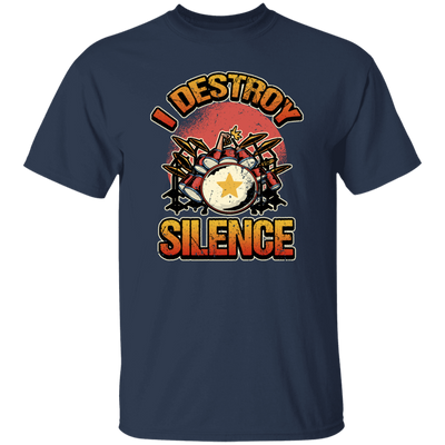 Music Instrument, Drummer Lover, Drummer Gift, I Destroy Silence Gift Unisex T-Shirt