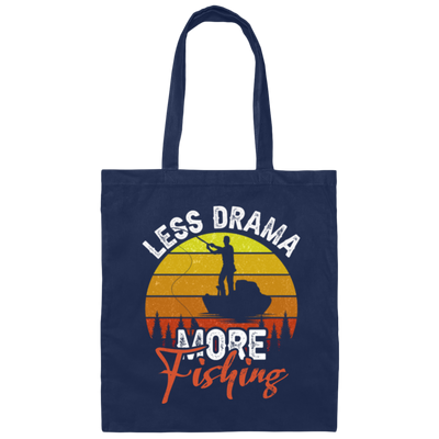 Just Fishing, Love To Fishing, Retro Fishing, Less Drama, More Fishing Canvas Tote Bag