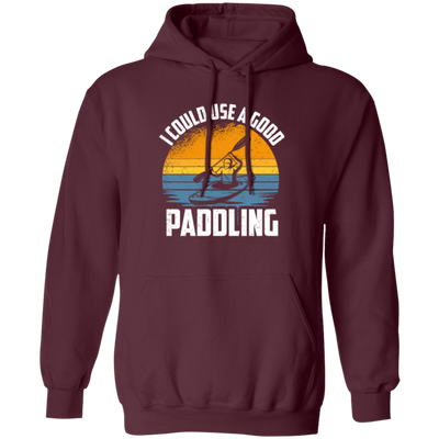Funny Kayaking Gift, I Could Use A Good Paddling Vintage Padling Lover Pullover Hoodie