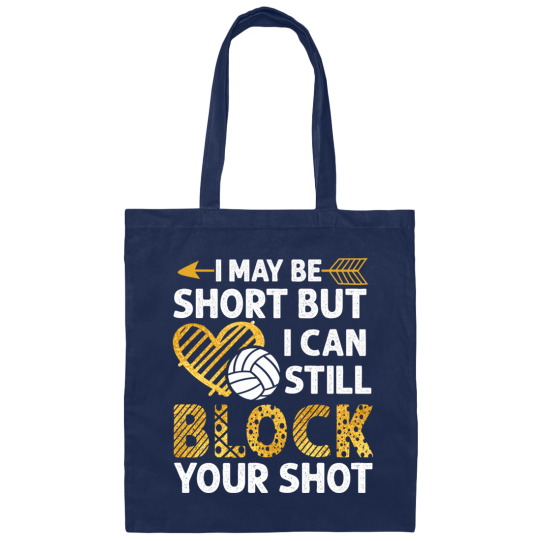 I May Be Short But I Can Still Block Your Shot, Volleyball Canvas Tote Bag