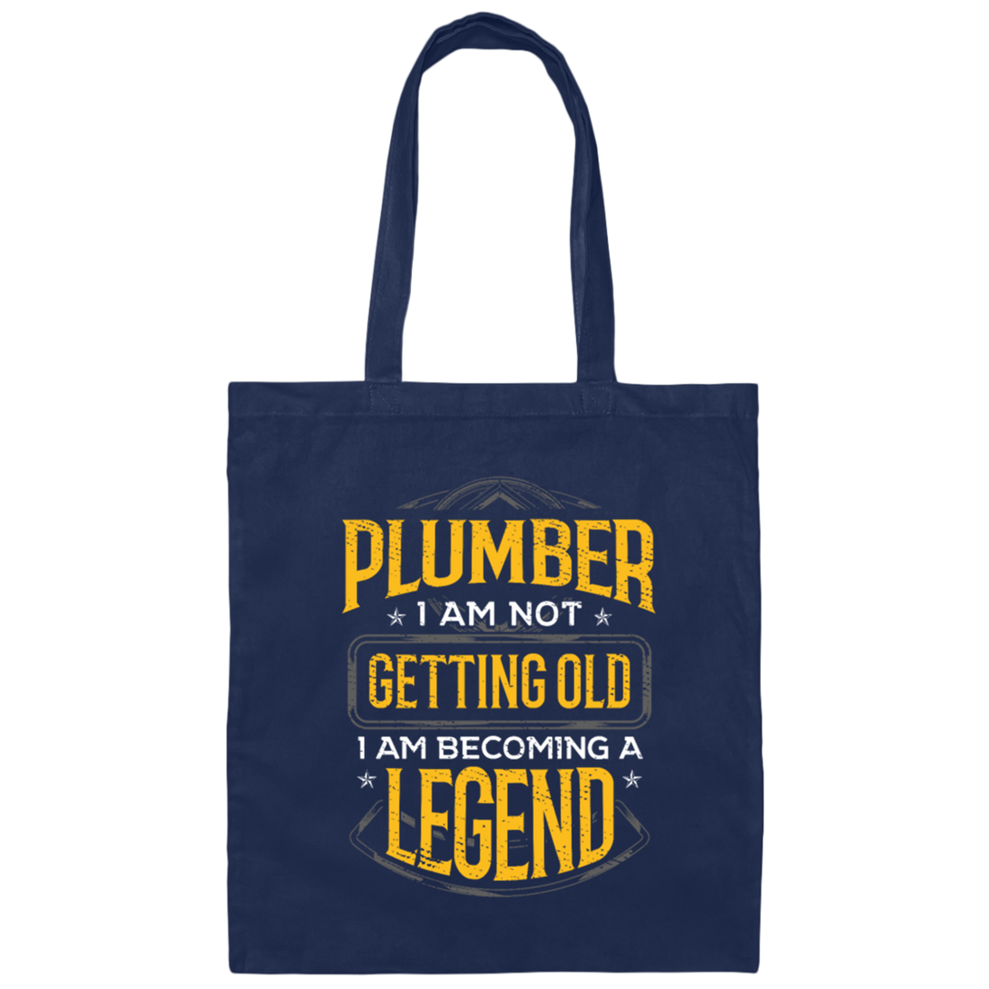 Funny Plumber Gift Idea Plumber I Am Not Getting Old Canvas Tote Bag