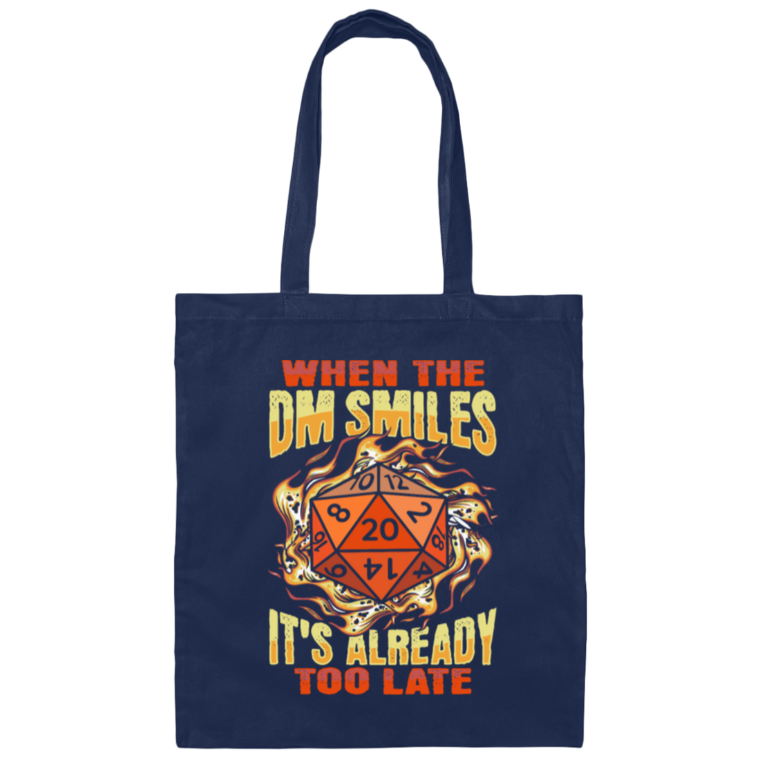 When The Dm Smiles, It's Already Too Late, Fantasy Role Playing Game Canvas Tote Bag