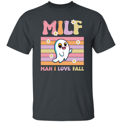 Milf Boo, Man I Love Fall, Groovy Boo, Cute Boo Unisex T-Shirt