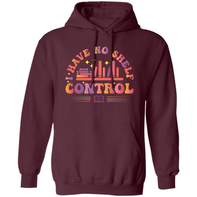 I Have No Shelf Control, Retro Bookshelf, Shelf Control Pullover Hoodie