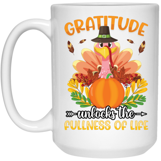 Gratitude Unlocks The Fullness Of Life, Thankful's Day White Mug