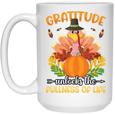 Gratitude Unlocks The Fullness Of Life, Thankful's Day White Mug