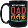 I Have Two Titles Dad And Pastor, I RockThem Both Black Mug