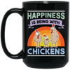 Happiness Is Being With Chickens Chicken Funny In Thanks Giving Black Mug