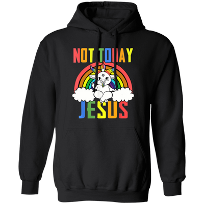 Not Today Jesus, Rainbow Unicorn, Rainbow Jesus Pullover Hoodie