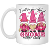 I Will Be Your Friend, Love Gnome, Matter What White Mug