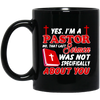 Yes I'm A Pastor, Last Sermon Was Not Specifically About You Black Mug