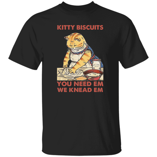 Kitty Biscuits, You Need Em, We Knead Em, Cute Cat, Cat Cooking Unisex T-Shirt