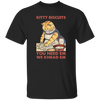 Kitty Biscuits, You Need Em, We Knead Em, Cute Cat, Cat Cooking Unisex T-Shirt