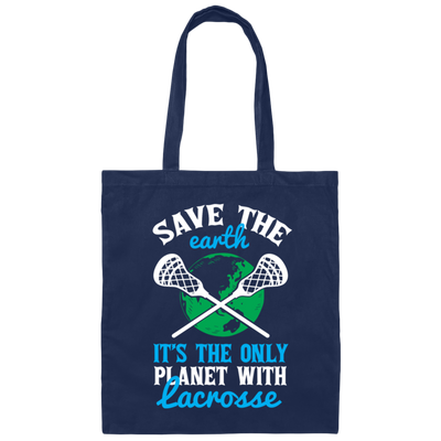 Lacrosse, Save The Earth, It's The Only Planet With Lacrosse Canvas Tote Bag