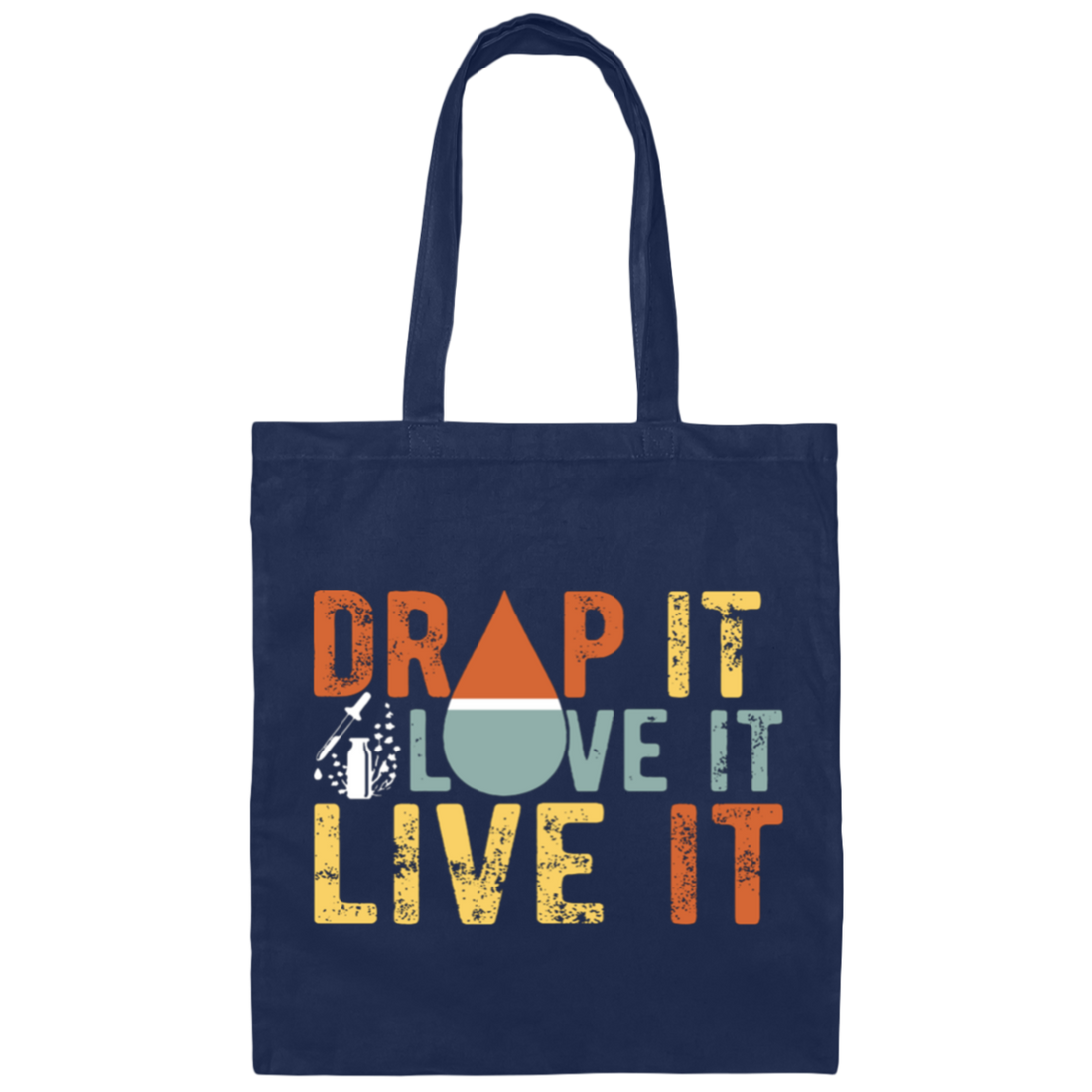 Drop It, Love It, Live It, Love Essence, Essence Oil Canvas Tote Bag