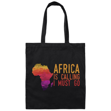 Africa Calls, Safari Zoo, Savannah Vacation, Africa Is Calling, I Must Go Canvas Tote Bag
