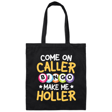 Bingo Gift Come On Caller Bingo Make Me Holler Canvas Tote Bag