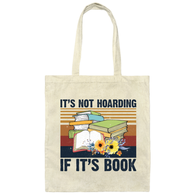It's Not Hoarding, If It's Books, Lovers Gift Retro Canvas Tote Bag
