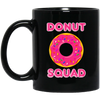 Donut Squad, Perfect For Donut Fans, Love Doughnut, Best For Kid Black Mug