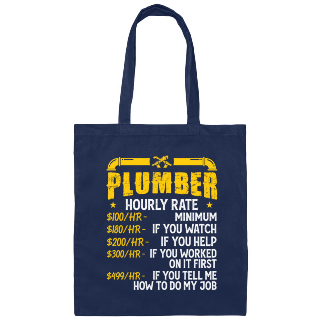 My Job Is Plumber, Plumber Lover Gift, Hourly Rate For Plumber, Best Job Canvas Tote Bag