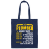 My Job Is Plumber, Plumber Lover Gift, Hourly Rate For Plumber, Best Job Canvas Tote Bag