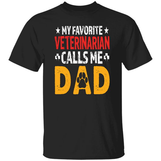 My Favorite Veterinarian, Calls Me Dad, Love My Pet, Best Veterinarian Unisex T-Shirt