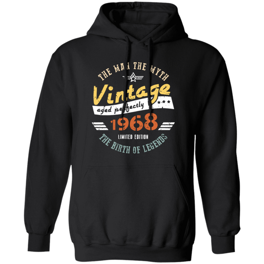 The Man The Myth, Vintage Aged Perfectly, 1968 Gift Idea, Limited Edition Pullover Hoodie