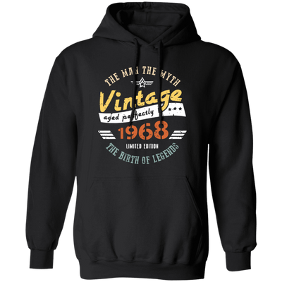 The Man The Myth, Vintage Aged Perfectly, 1968 Gift Idea, Limited Edition Pullover Hoodie