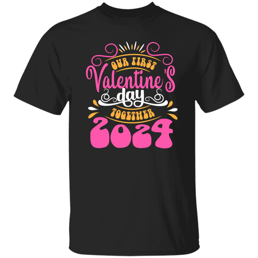 Our First Valentine's Day Together, 2024 Valentine, Valentine's Day, Trendy Valentine Unisex T-Shirt