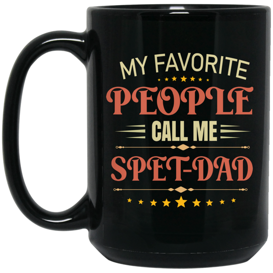 My Favorite People Call Me Spet Dad, Father's Day Gifts Black Mug