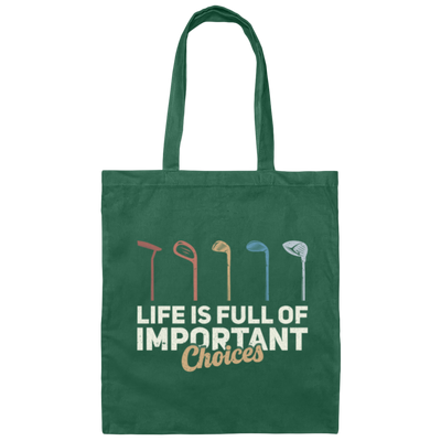 Life is Full Of Important Choices Golf Choices Canvas Tote Bag