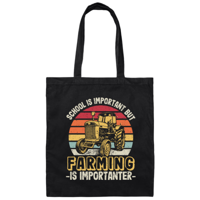 School Is Important, But Farming Is Importanter, Really Love Farm Canvas Tote Bag